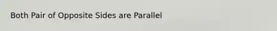 Both Pair of Opposite Sides are Parallel