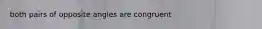 both pairs of opposite angles are congruent