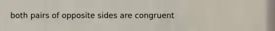 both pairs of opposite sides are congruent