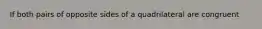 If both pairs of opposite sides of a quadrilateral are congruent