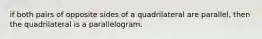 if both pairs of opposite sides of a quadrilateral are parallel, then the quadrilateral is a parallelogram.