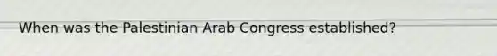 When was the Palestinian Arab Congress established?