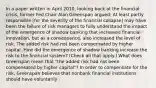 In a paper written in April​ 2010, looking back at the financial​ crisis, former Fed Chair Alan Greenspan​ argued: At least partly responsible​ [for the severity of the financial​ collapse] may have been the failure of risk managers to fully understand the impact of the emergence of shadow banking that increased financial​ innovation, but as a​ consequence, also increased the level of risk. The added risk had not been compensated by higher capital. How did the emergence of shadow banking increase the risk to the financial​ system? ​(Check all that apply.​) What does Greenspan mean that​ "the added risk had not been compensated by higher​ capital"? In order to compensate for the​ risk, Greenspan believes that nonbank financial institutions should have voluntarily