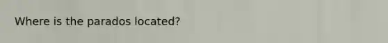 Where is the parados located?