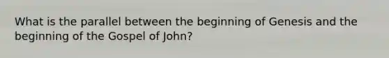 What is the parallel between the beginning of Genesis and the beginning of the Gospel of John?