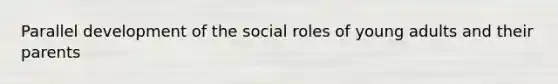 Parallel development of the social roles of young adults and their parents