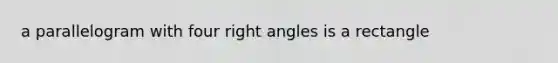 a parallelogram with four right angles is a rectangle