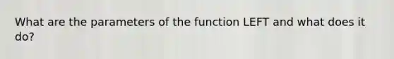 What are the parameters of the function LEFT and what does it do?