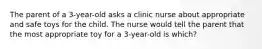 The parent of a 3-year-old asks a clinic nurse about appropriate and safe toys for the child. The nurse would tell the parent that the most appropriate toy for a 3-year-old is which?