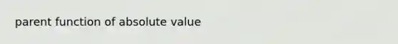 parent function of absolute value