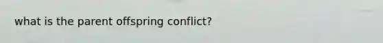 what is the parent offspring conflict?