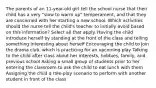 The parents of an 11-year-old girl tell the school nurse that their child has a very "slow to warm up" temperament, and that they are concerned with her starting a new school. Which activities should the nurse tell the child's teacher to initially avoid based on this information? Select all that apply. Having the child introduce herself by standing at the front of the class and telling something interesting about herself Encouraging the child to join the drama club, which is practicing for an upcoming play Talking to the child after class about her interests, hobbies, family, and previous school Asking a small group of students prior to her entering the classroom to ask the child to eat lunch with them Assigning the child a role-play scenario to perform with another student in front of the class