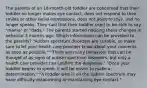 The parents of an 18-month-old toddler are concerned that their toddler no longer makes eye contact, does not respond to their smiles or other facial expressions, does not point to toys, and no longer speaks. They said that their toddler used to be able to say "mama" or "dada." The parents started noticing these changes in behavior 3 months ago. Which information can be provided to the parents? "Autism spectrum disorders are curable, so make sure to let your health care provider know about your concerns as soon as possible." "There are many behaviors that can be thought of as signs of autism spectrum disorders, but only a health care provider can confirm the diagnosis." "Once your toddler begins to speak, it will be easier to make a determination." "A toddler who is on the autism spectrum may have difficulty establishing or maintaining eye contact."