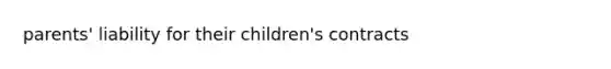 parents' liability for their children's contracts