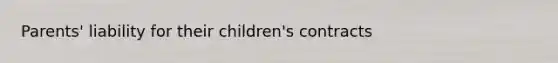 Parents' liability for their children's contracts