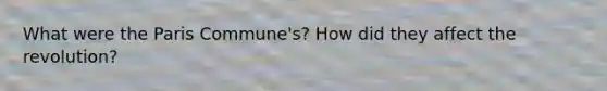 What were the Paris Commune's? How did they affect the revolution?