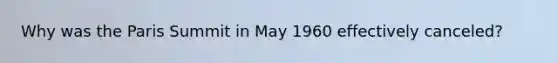 Why was the Paris Summit in May 1960 effectively canceled?