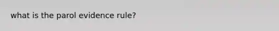 what is the parol evidence rule?