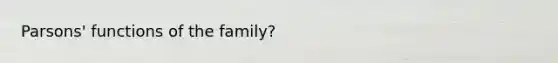 Parsons' functions of the family?