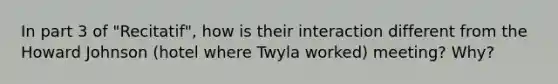 In part 3 of "Recitatif", how is their interaction different from the Howard Johnson (hotel where Twyla worked) meeting? Why?