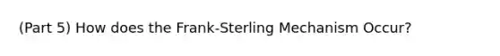 (Part 5) How does the Frank-Sterling Mechanism Occur?