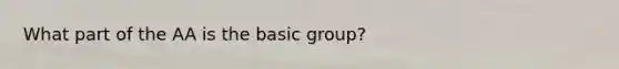 What part of the AA is the basic group?