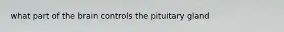 what part of the brain controls the pituitary gland