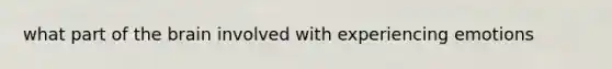 what part of the brain involved with experiencing emotions