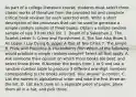 As part of a college literature​ course, students must select three classic works of literature from the provided list and complete critical book reviews for each selected work. Write a short description of the processes that can be used to generate a simple random sample of three books. Obtain a simple random sample of size 3 from this list. 1. Death of a Salesman 2. The Scarlet Letter 3. Crime and Punishment 4. The Sun Also Rises 5. As Upper I Lay Dying 6. Upper A Tale of Two Cities 7. The Jungle 8. Pride and Prejudice 9. Huckleberry Finn Which of the following would produce a simple random​ sample? Select all that apply. A. Ask someone their opinion on which three books are​ best, and select those three. B.Number the books from 1 to 9 and use a random number table to produce 3 different one digit numbers corresponding to the books selected. Your answer is correct. C. List the names in alphabetical order and take the first three on the list. D. List each book on a separate piece of​ paper, place them all in a​ hat, and pick three.