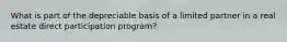 What is part of the depreciable basis of a limited partner in a real estate direct participation program?