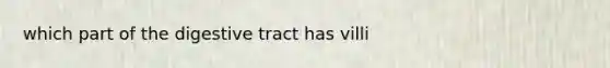 which part of the digestive tract has villi