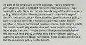 As part of his employee benefit package, Hugo's employer provided him with a 50,000 term life insurance policy. Hugo named his wife, Nina, as the sole beneficiary of the life insurance policy. Which of the following statements is true with regard to this life insurance policy? A)Because the term insurance policy is part of a group term life insurance policy, the death benefit payable to Nina is considered taxable income. B)At Hugo's death, the death benefit payable to Nina will be included in Hugo's federal gross estate. C)Hugo cannot change the beneficiary of the life insurance policy without Nina's prior written approval. D)If Nina dies before Hugo, her federal gross estate will include the life insurance policy death benefit.