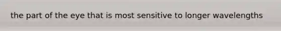 the part of the eye that is most sensitive to longer wavelengths