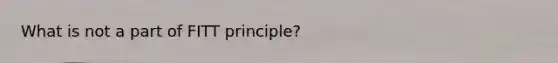 What is not a part of FITT principle?