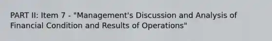 PART II: Item 7 - "Management's Discussion and Analysis of Financial Condition and Results of Operations"