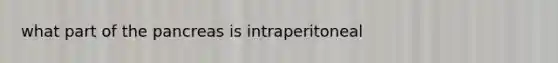 what part of the pancreas is intraperitoneal