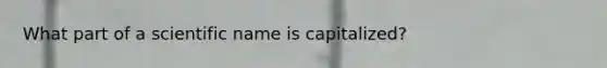 What part of a scientific name is capitalized?