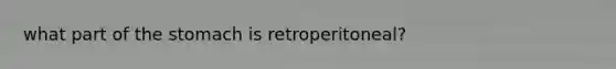 what part of the stomach is retroperitoneal?