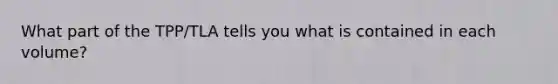 What part of the TPP/TLA tells you what is contained in each volume?