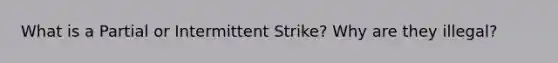 What is a Partial or Intermittent Strike? Why are they illegal?