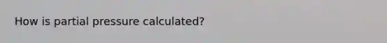 How is partial pressure calculated?