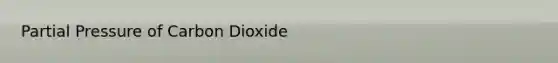 Partial Pressure of Carbon Dioxide