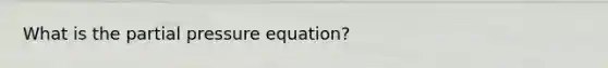 What is the partial pressure equation?