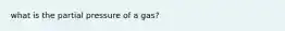 what is the partial pressure of a gas?