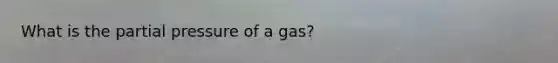 What is the partial pressure of a gas?