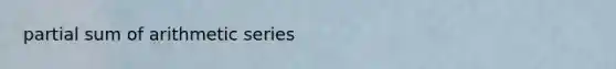 partial sum of arithmetic series