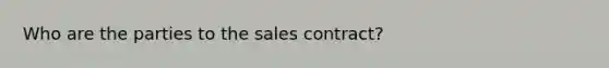 Who are the parties to the sales contract?