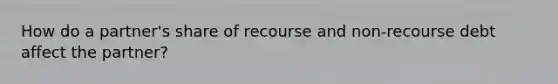 How do a partner's share of recourse and non-recourse debt affect the partner?