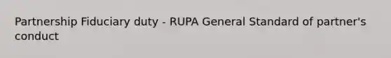 Partnership Fiduciary duty - RUPA General Standard of partner's conduct