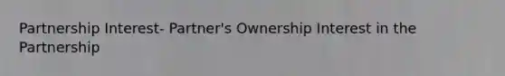 Partnership Interest- Partner's Ownership Interest in the Partnership